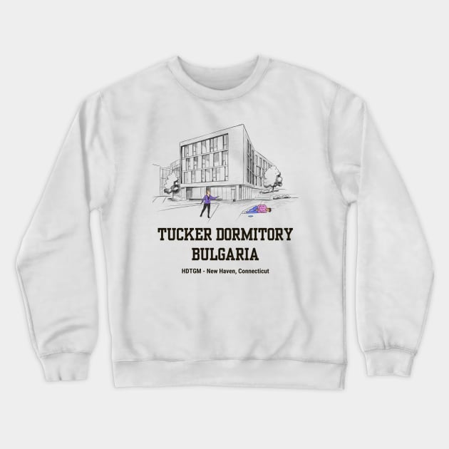 Tucker Dormitory Bulgaria Crewneck Sweatshirt by How Did This Get Made?